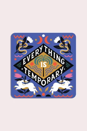 Everything is Temporary Vinyl Sticker