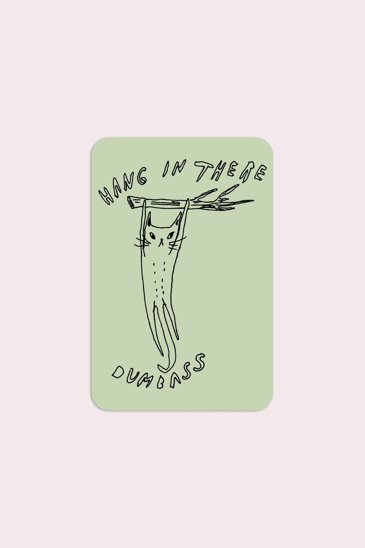 Hang in There Vinyl Sticker